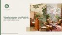 Wallpaper vs Paint: Which Is Better for Modern Homes?